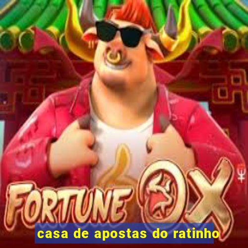 casa de apostas do ratinho